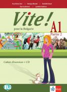 Vite! pour la Bulgarie A1 - учебна тетрадка по френски език за 10. клас - 2 част