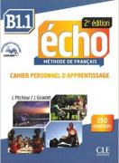 Écho B1.1: Учебна тетрадка по френски език - част 1-ва + аудио CD (второ издание)