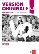 Version Originale pour la Bulgarie B2.1 - учебна тетрадка по френски език за 11. клас 