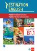 Destination English - Module 1 Oral Communication, Module 2 Written Communication - учебник за ниво B1.1